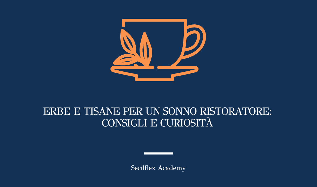 Erbe e tisane per un sonno ristoratore: consigli e curiosità