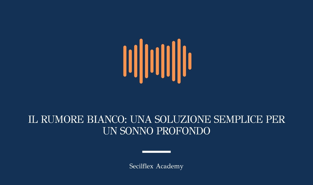Il Rumore Bianco: una soluzione semplice per un sonno profondo