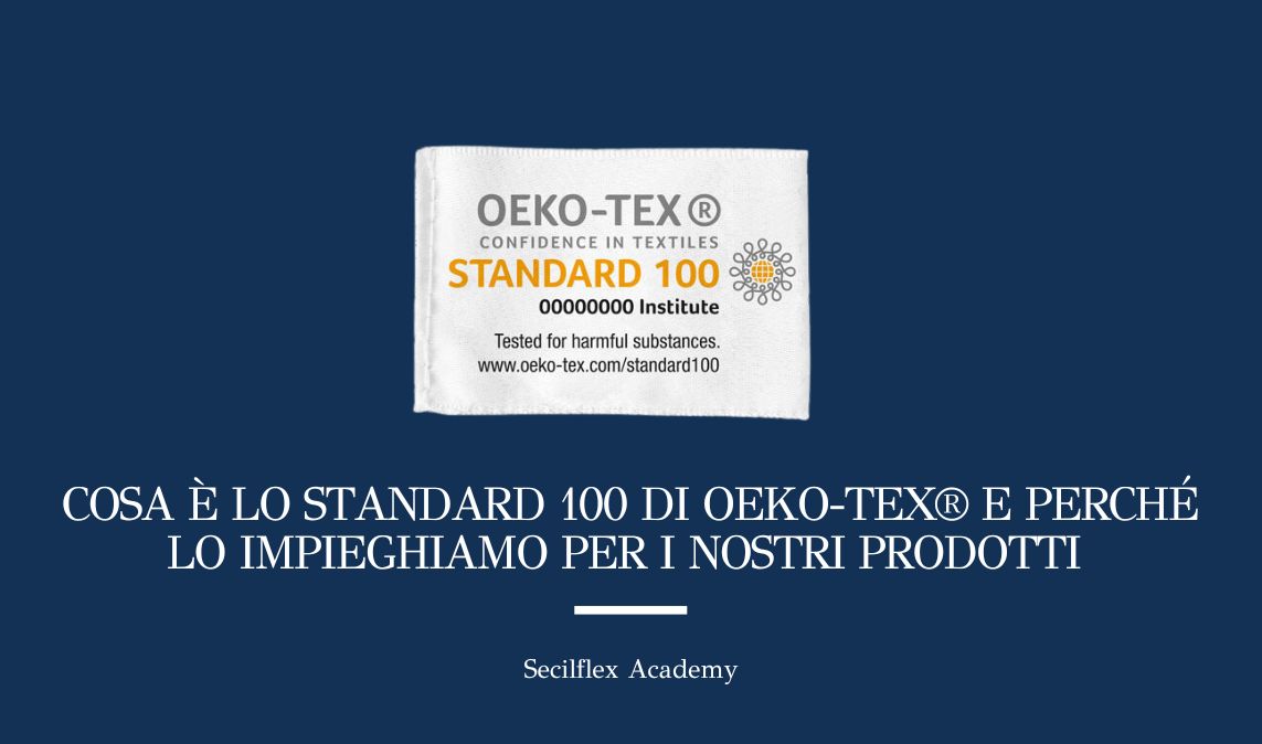 Cosa è lo STANDARD 100 di OEKO-TEX® e perché lo impieghiamo per i nostri prodotti 