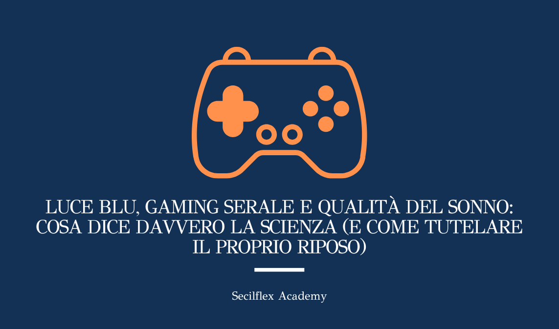 Luce blu, gaming serale e qualità del sonno: cosa dice davvero la scienza (e come tutelare il proprio riposo)